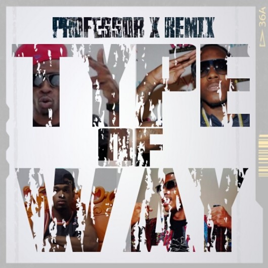 Type Of Way Prof. X Remix