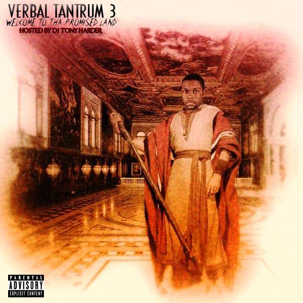 Tony Tone Montana Verbal Tantrum 3 (welcome To Tha Promised Land)