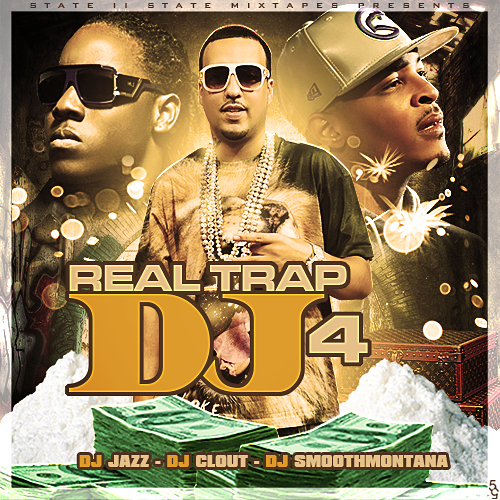 Real Trap DJ 4 hosted by DJ Jazz DJ Smooth Montana DJ Clout