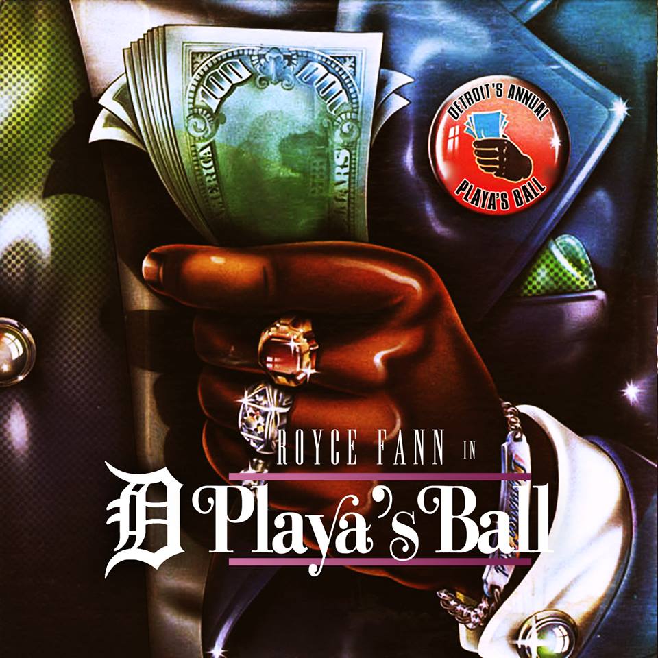 BIG HEFF PRESENTS ROYCE FANN D PLAYAS BALL