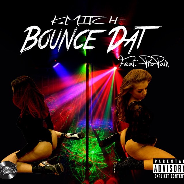 K MITCH FEAT PROPAIN - BOUNCE DAT 