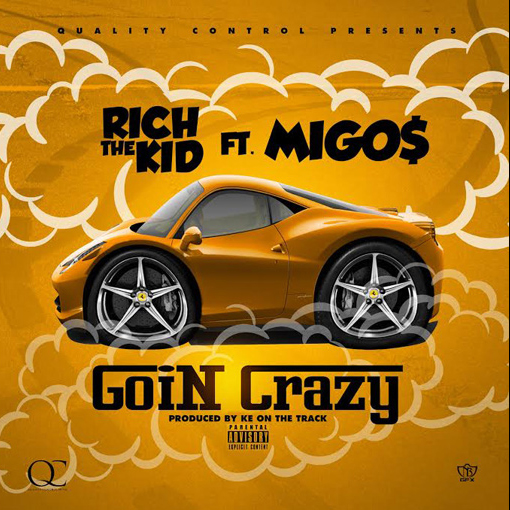 Rich The Kid ft. Migos - Goin Crazy 