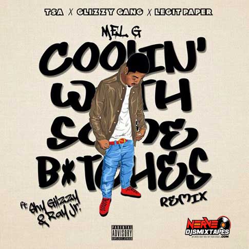 @IamMelG_ feat @ShyGlizzy & @RayJr216  Coolin Remix 