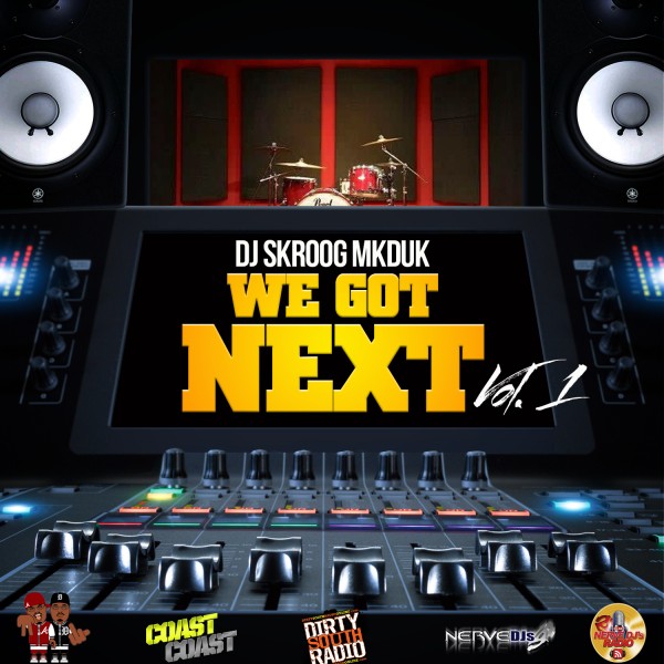 DJ Skroog Mkduk - We Got Next Vol. 1