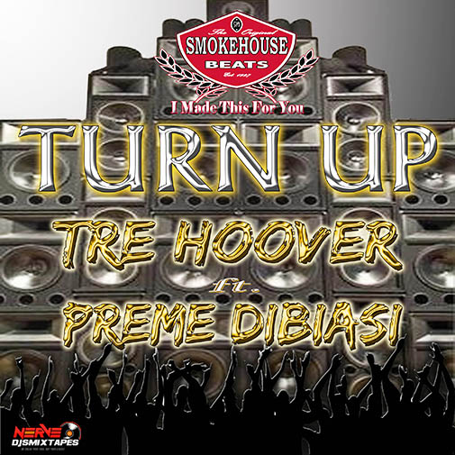 TreHoover Ft. Preme Dibiasi - TURN UP (Clean)