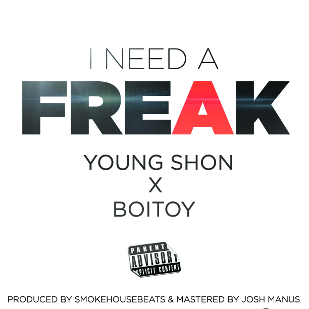 I Need A Freak (Prod By Smokehousebeats) 