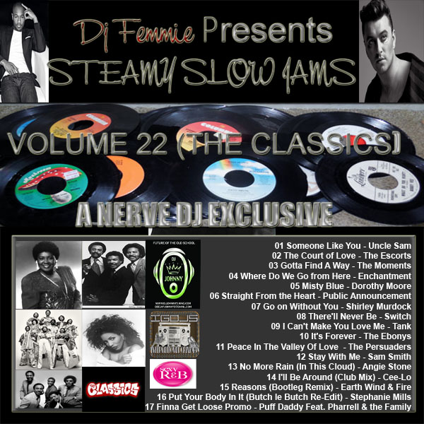 DJFEMMIE PRESENTS STEAMY SLOW JAMS VOL. 22 THE CLASSICS