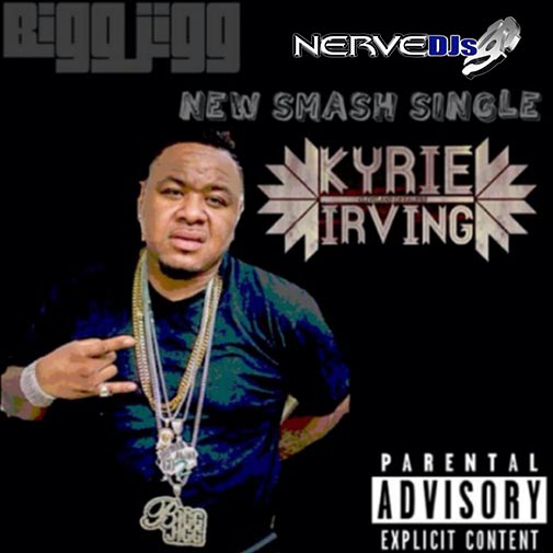 Bigg Jigg - Kyrie irving DJ Pack