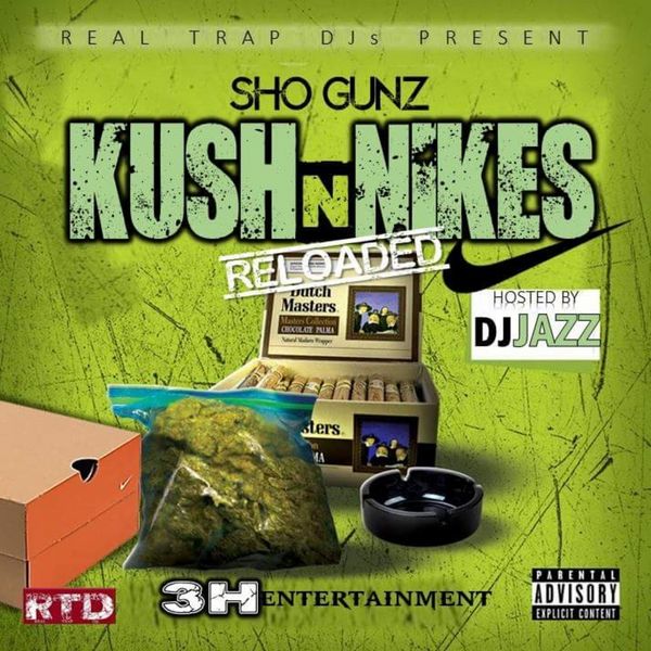 Sho Gunz Kush N Nikes (Reloaded)
