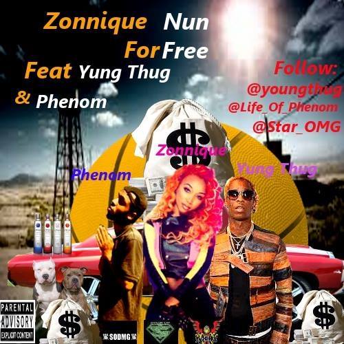Zonnique Nun For Free Remix Feat Young Thug & Phenom