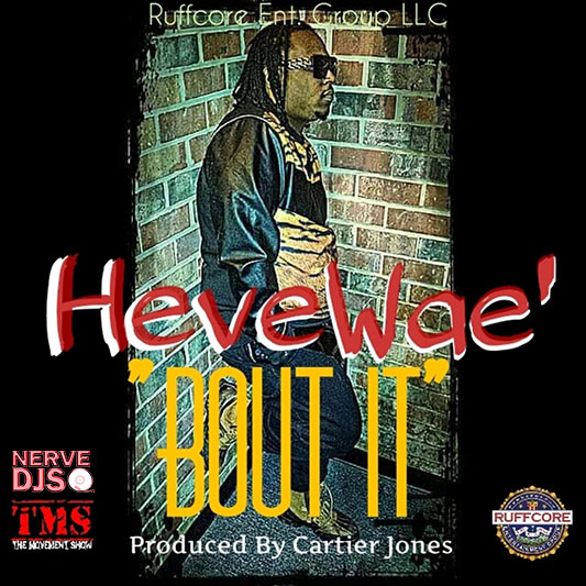 HeveWae' - Bout It (Dirty)
