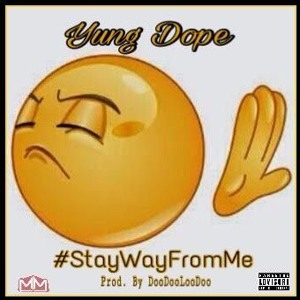 #StayWayFromMe