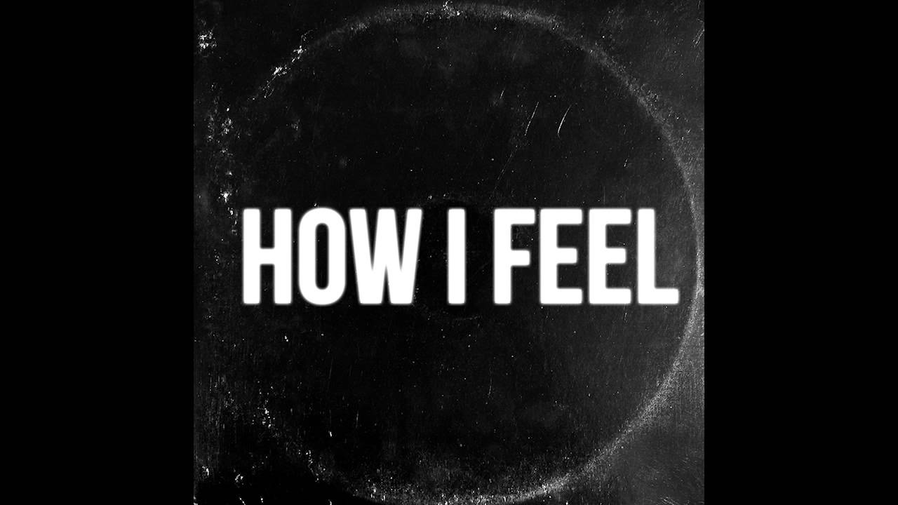 How I Feel