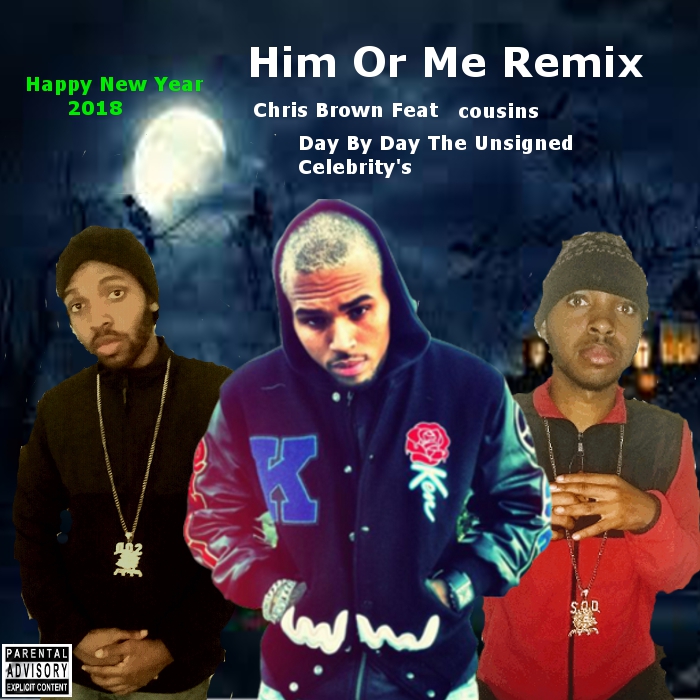 Chris Brown Him Or Her Remix Feat Day By Day 