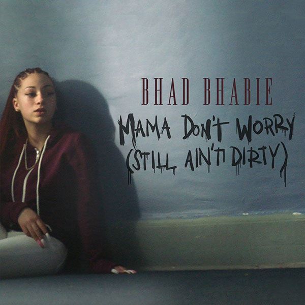 Bhad Bhabie Momma Don't Worry (Still Ain't Dirty) Remix Feat Phenom