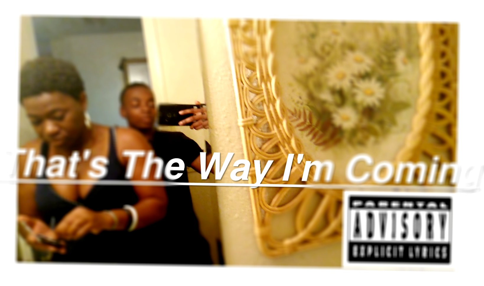 That's The Way I'm Coming