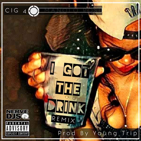 I Got The Drink (Explicit Remix)