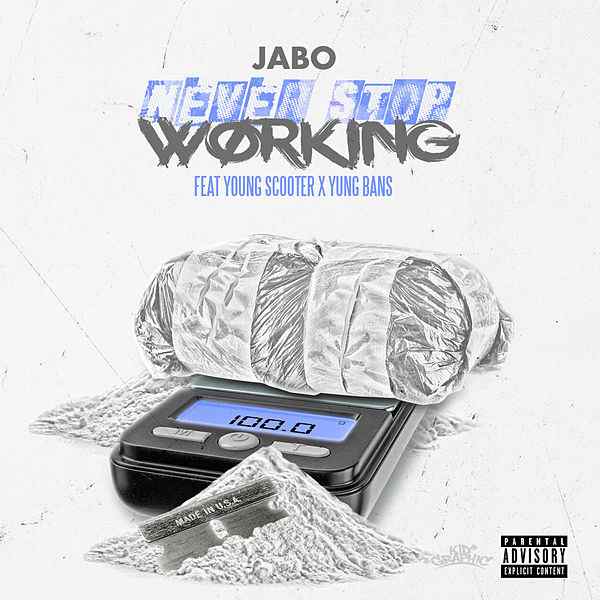 Never Stop Working ft Young Scooter and Young Bans