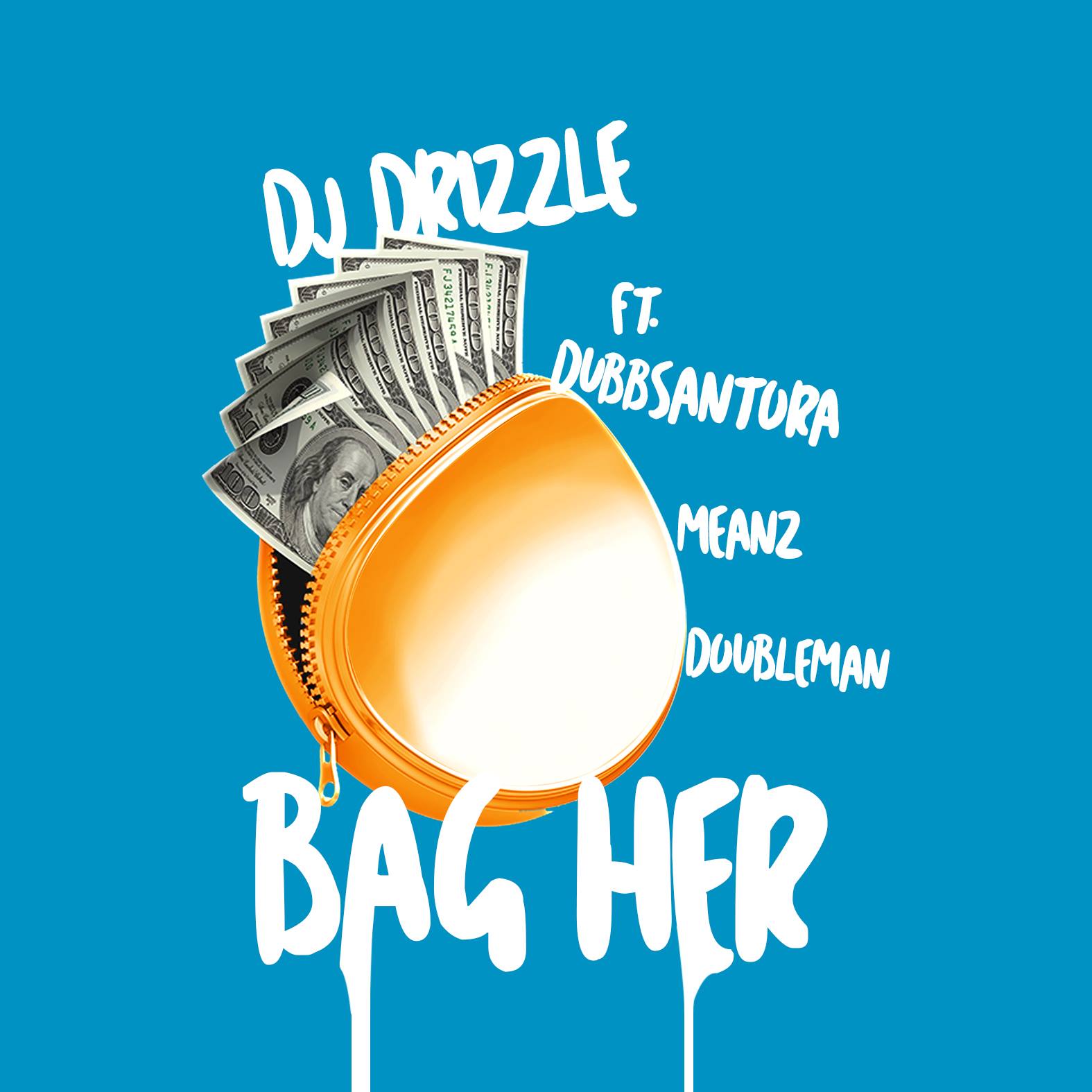 Bag Her ft Dubb Santora x Meanz x Doubleman 