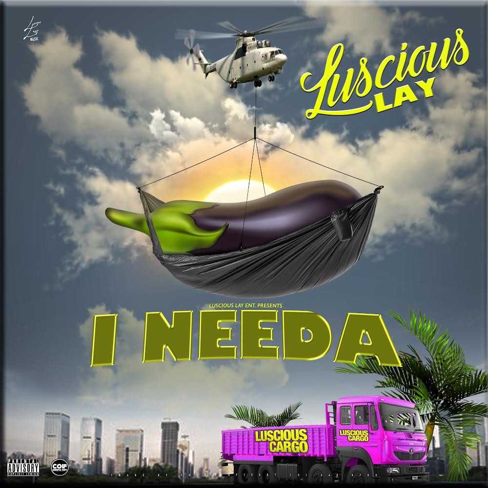 Luscious Lay - I NEEDA