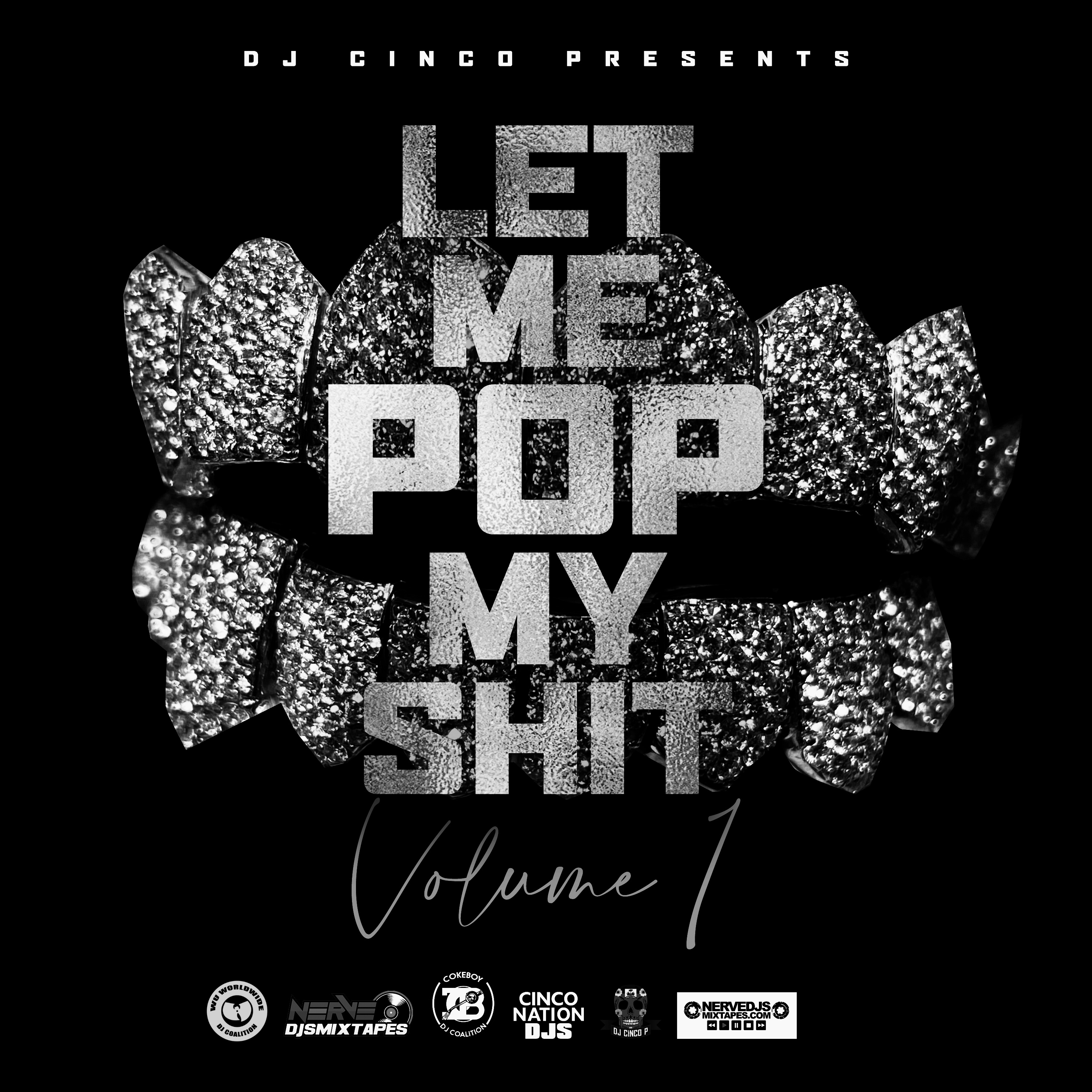 Let Me Pop My Shit Volume 1 